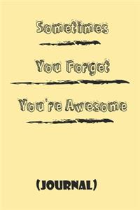 Sometimes You Forget You're Awesome