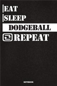 Eat Sleep Dodgeball Notebook