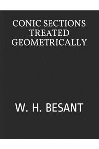 Conic Sections Treated Geometrically