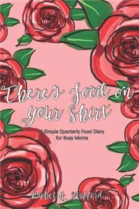 There's Food on Your Shirt