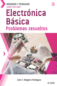 Conoce todo sobre Electrónica Básica.