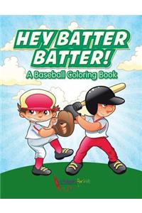 Hey Batter Batter! A Baseball Coloring Book