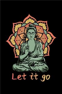 Let It Go: Journal For Recording Notes, Thoughts, Wishes Or To Use As A Notebook For Retro Buddha Fans, Spiritual Meditation Enthusiasts And Yoga Lovers. (6 x 