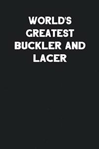 World's Greatest Buckler And Lacer