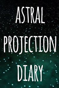 Astral Projection Diary