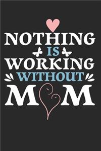 Nothing is working without Mom