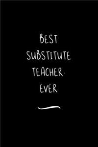 Best Substitute Teacher. Ever