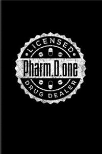 Pharm.D.one Licensed Drug Dealer