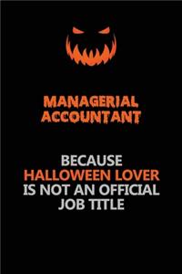 Managerial Accountant Because Halloween Lover Is Not An Official Job Title