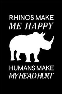 Rhinos Make Me Happy Humans Make My Head Hurt
