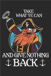 Take What Ye Can And Give Nothing Back