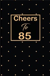 Cheers to 85