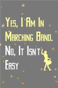 Yes, I Am In Marching Band. No, It Isn't Easy