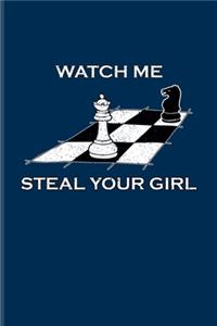 Watch Me Steal Your Girl