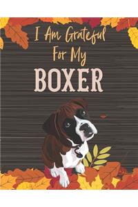 I Am Grateful For My Boxer