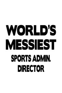 World's Messiest Sports Admin. Director