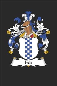 Fels: Fels Coat of Arms and Family Crest Notebook Journal (6 x 9 - 100 pages)