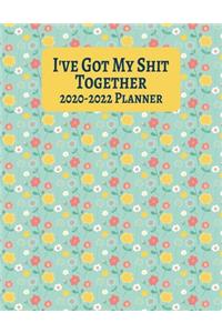 I've Got My Shit Together 2020-2022 Planner