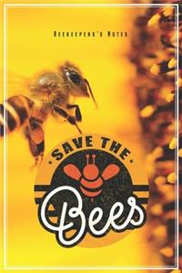 Save The Bees - Beekeeper's Notes