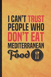 I Can't Trust People Who Don't Eat Mediterranean Food