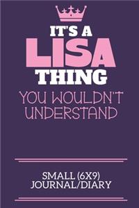 It's A Lisa Thing You Wouldn't Understand Small (6x9) Journal/Diary