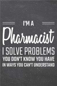 I'm a Pharmacist I Solve Problems You Don't Know You Have