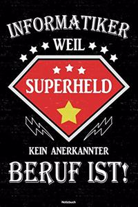 Informatiker weil Superheld kein anerkannter Beruf ist! Notizbuch