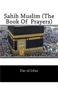 Sahih Muslim (the Book of Prayers)