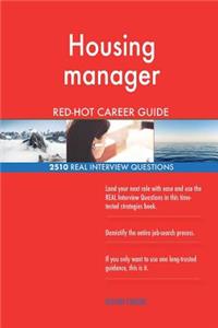 Housing manager RED-HOT Career Guide; 2510 REAL Interview Questions