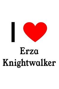 I Love Erza Knightwalker
