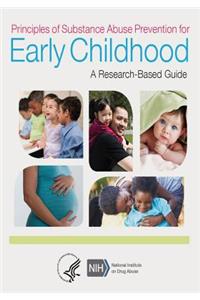 Principles of Substance Abuse Prevention for Early Childhood