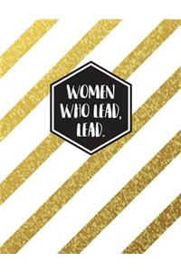 Women Who Lead, Lead: Gold Trendy Bullet Notebook - 150-Page 1/2 Inch Dot Grid Journal - 8.5 X 11 Glossy Softcover