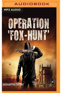 Operation 'fox-Hunt'