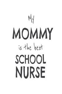 My Mommy Is The Best School Nurse