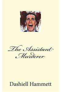 The Assistant Murderer