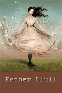 Put your life in my hands