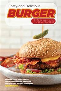 Tasty and Delicious Burger Recipes