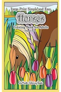 Travel Size Large Print Simple and Easy Horses Coloring Book for Adults