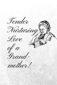 Tender Nurturing Love of a Grandmother