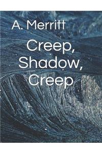 Creep, Shadow, Creep: Large Print