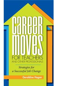 Career Moves for Teachers and Other Professionals