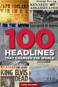 100 Headlines That Changed The World