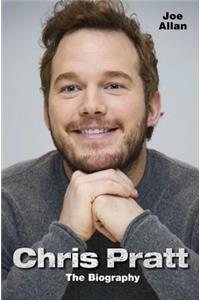 Chris Pratt - The Biography: The Biography