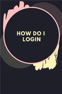 How Do I Login