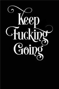 Keep Fucking Going