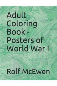 Adult Coloring Book - Posters of World War I