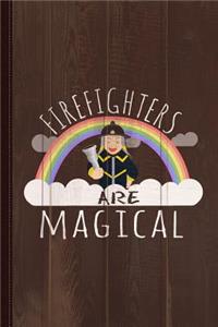 Firefighters Are Magical Journal Notebook
