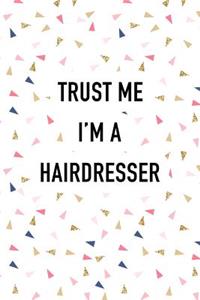 Trust Me I'm a Hairdresser