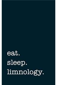 Eat. Sleep. Limnology. - Lined Notebook