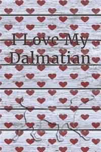 I Love My Dalmatian